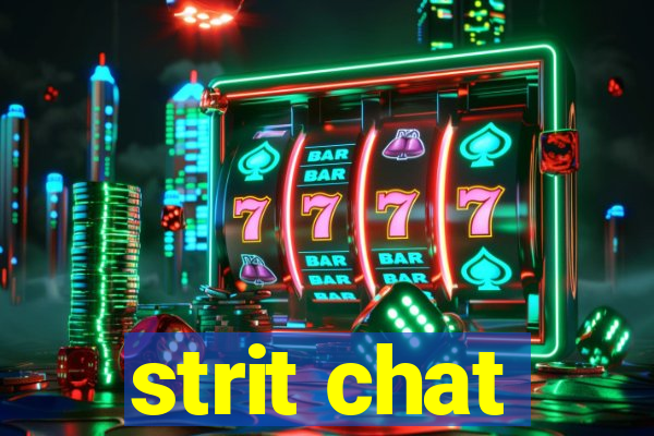 strit chat